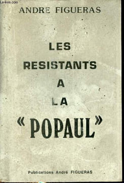 Les résistants a la popaul + envoi de l'auteur.. Figueras André