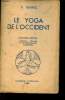 Le Yoga de l'Occident - Nouvelle édition remaniée, illustrée et considérablement augmentée.. C.Kerneïz