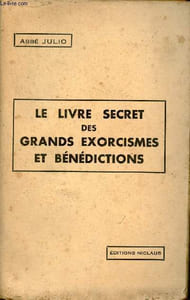 Le livre secret des grands exorcismes et bénédictions prières antiques formules occultes recettes spéciales avec explication & application des signes et pentacles.