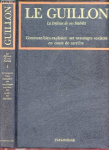La défense de vos intérêts - Livre 1 : Comment bien exploiter ses avantages sociaux en cours de carrière.