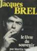 Jacques Brel le livre du souvenir.. Monestier Martin