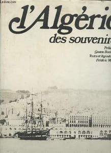 L'Algérie des souvenirs.