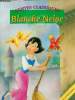 Contes classiques - Blanche Neige.. Collectif
