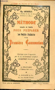 Méthode courte et facile pour préparer les petits enfants à la première communion - 4e édition.