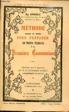 Méthode courte et facile pour préparer les petits enfants à la première communion - 4e édition.. Mgr Andrieux