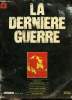 La dernière guerre - Tome 4 : L'Italie dupée, Hitler dans le nid d'aigle, vers la déclaration de guerre, le pacte germano soviétique, le Führer tente ...