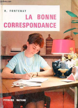 La bonne correspondance - Familiale, administrative et d'affaires.. Fontenay Henri