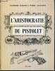 L'aristocratie du pistolet.. Caranta Raymond & Cantegrit Pierre