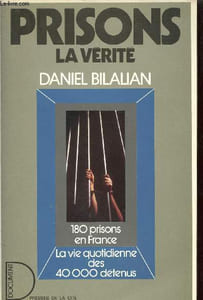 Prisons la vérité - 180 prisons en France - La vie quotidienne des 40 000 détenus - Collection documents.