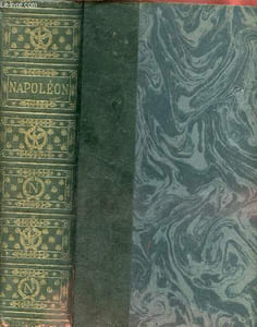 L'Immortelle épopée du drapeau tricolore - Napoléon-Le-Grand 1769-1821 - Tomes 1 + 2 + 3 en un volume.