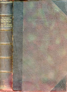 Armorial général des registres de la noblesse de France résumé et précédé d'une notice sur la famille d'Hozier d'après des documents inédits par ...