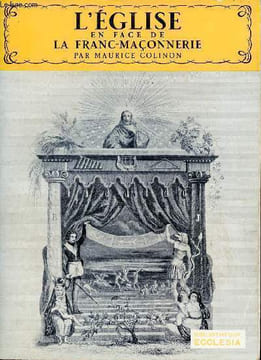 L'église en face de la franc-maçonnerie - Collection Bibliothèque Ecclesia 2.. Colinon Maurice