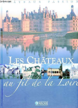 Les Châteaux au fil de la Loire - Collection Châteaux Passion.. Collectif