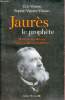 Jaurès le prophète - Mystique et politique d'un combattant républicain.. Vinson Eric & Viguier-Vinson Sophie