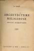 Architecture religieuse notions élémentaires - 3e édition refondue.. D.Duret