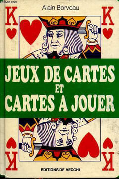 Jeux de cartes et cartes à jouer.. Borveau Alain