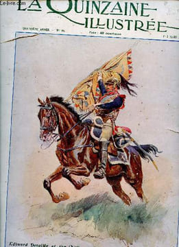 La Quinzaine Illustrée n°86 4e année 1er-2 mars 1913 - Prise d'un étendard par Edouard Detaille - Edouard Detaille par Henri Lavedan - Detaille ...
