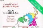 Atlas stratégique - Géopolitique des nouveaux rapports de forces dans le monde - L'après guerre froide - Nouvelle édition entièrement refondue.. ...