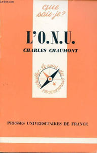 L'Organisation des Nations Unies - 13e édition corrigée - Collection que Sais Je ? n° 748.