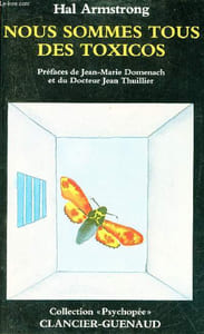 Nous sommes tous des toxicos.