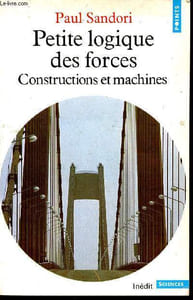 Petite logique des forces constructions et machines - Collection Points sciences n°38.