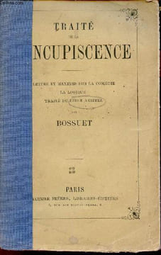 Traité de la Concupiscence - Lettres et maximes sur la comédie, la logique, traité du libre arbitre.. Bossuet