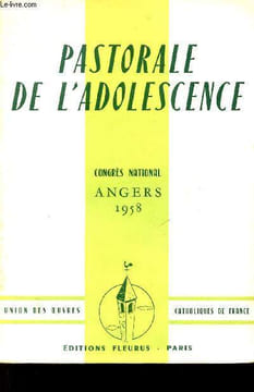 Pastorale de l'adolescence Congrès national Angers 1958.. Collectif