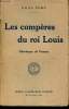 Les compères du roi Louis (Louis XI, homme considérable) - Chronique de France.. Fort Paul