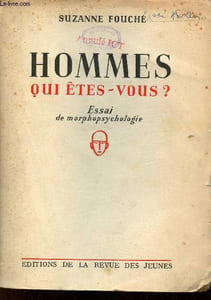 Hommes qui êtes vous ? - Essai de morphopsychologie.