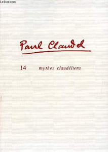 La Revue des Lettres Modernes - Paul Claudel n°14 : Mythes Claudéliens.