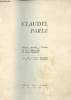 Claudel parle - Entretiens enregistrés à Brangues en février mars 1944 par Pierre Schaeffer avec Jacques Madaule.. Brothier Michel & Madaule Jacques