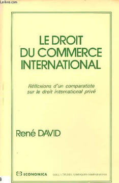 Le droit du commerce international - Réflexions d'un comparatiste sur le droit international privé - Collection études juridiques comparatives.. David ...