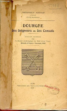 Dourgne ses seigneurs, ses consuls + envoi de l'auteur.. Azémar Théophile
