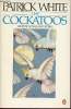 The Cockatoos shorter novels and stories.. White Patrick