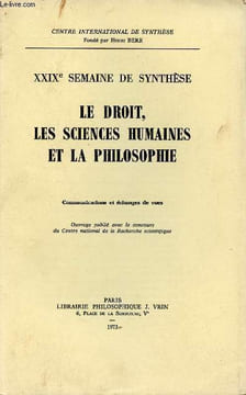 XXIXe semaine de synthèse - Le droit, les sciences humaines et la philosophie - Communications et échanges de vues - Centre International de ...