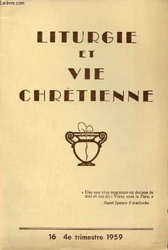 Liturgie et vie chrétienne n°16 4e trimestre 1959 - L'année liturgique éducatrice de l'esprit apostolique par Gaston Morin - epiphania domini par ...