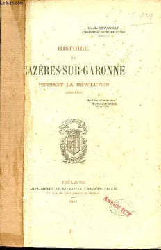 Histoire de Cazères-sur-Garonne pendant la révolution 1789-1799 + hommage de l'auteur.. Espagnat Emile
