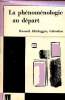 La Phénoménologie au départ - Husserl, Heidegger,Gaboriau.. Rollin France