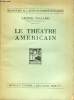 Le théatre américain - Collection Bibliothèque de la revue des cours et conférences.. Villard Léonie