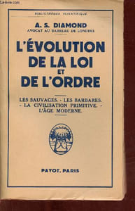 L'évolution de la loi et de l'ordre - Les sauvages,les barbares,la civilisation primitive,l'âge moderne - Collection Bibliothèque Scientifique.