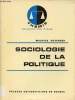 Sociologie de la politique - Eléments de science politique - Collection Thémis science politique.. Duverger Maurice