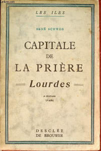 Capitale de la prière - Lourdes - 2e édition - Collection Les Iles.