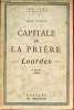 Capitale de la prière - Lourdes - 2e édition - Collection Les Iles.. Schwob René