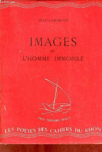 Images de l'homme immobile - Les poètes des cahiers du rhone VI.