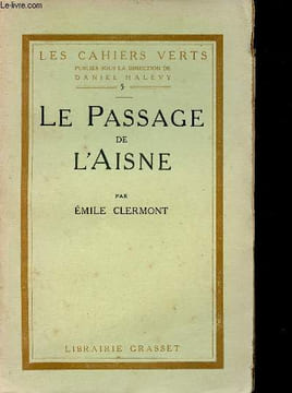 Le passage de l'Aisne - Collection les cahiers verts n°5.. Clermont Emile