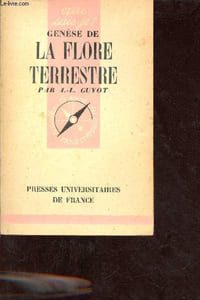 Genèse de la flore terrestre - Collection que sais je ? n°201.