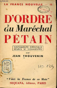 D'Ordre du Maréchal Pétain - Documents officiels réunis et commentés - La France nouvelle II.