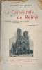 Ce qu'ils ont détruit - La Cathédrale de Reims bombardée et incendiée par les allemands en septembre 1914.. A.Demar-Latour