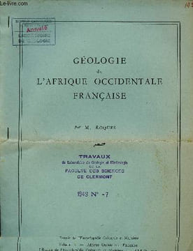 Géologie de l'Afrique Occidentale française - Extrait de l'Encyclopédie Coloniale et Maritime volume V Afrique Occidentale Française librairie de ...