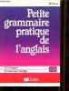 Petite grammaire pratique de l'anglais - Collèges-Lycées (préparation au nouveau baccalauréat) reyclage adultes - Collection petites grammaires ...